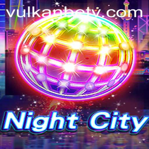 NightCity: A Thrilling Adventure with Vulkan.Bet